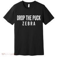 Drop The Puck Zebra Premium T-Shirt thumb 0