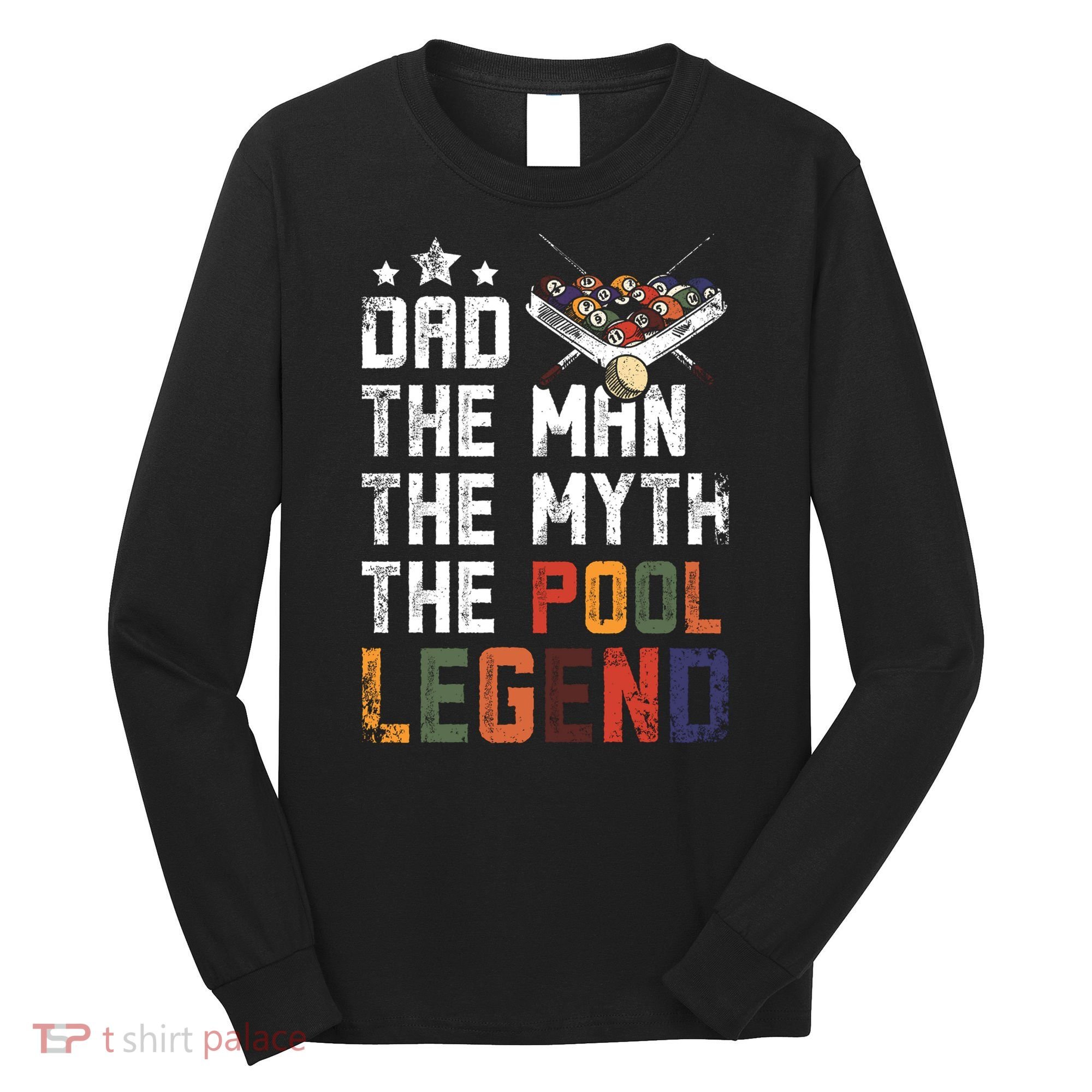 Dad The Pool Billiards Legend Gift For Father's Day Long Sleeve Shirt
