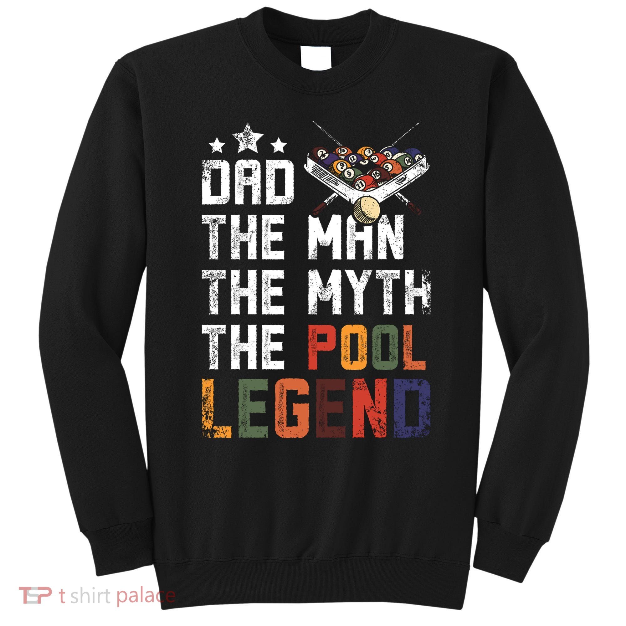 Dad The Pool Billiards Legend Gift For Father's Day Sweatshirt