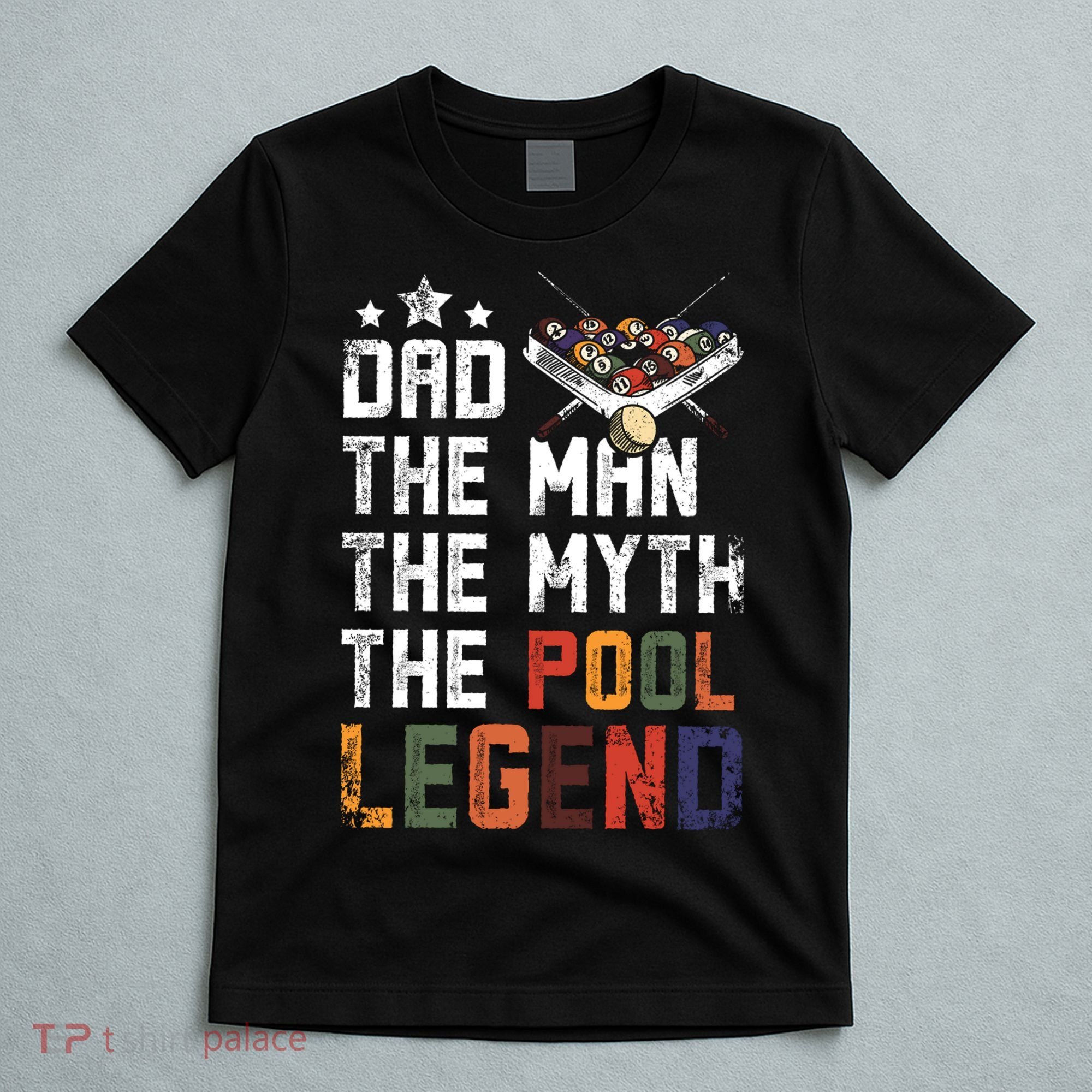 Dad The Pool Billiards Legend Gift For Father's Day T-Shirt