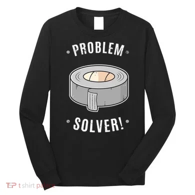 Duct Tape Problem Solver Long Sleeve Shirt