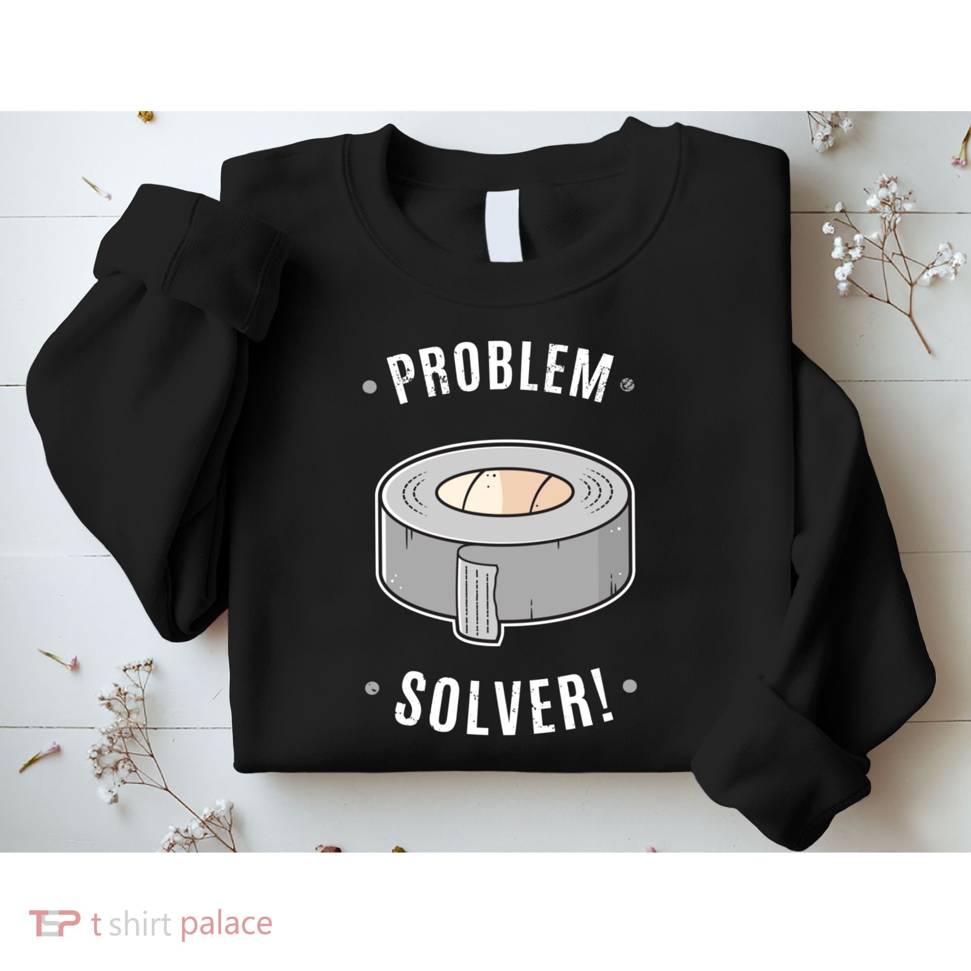 Duct Tape Problem Solver Sweatshirt