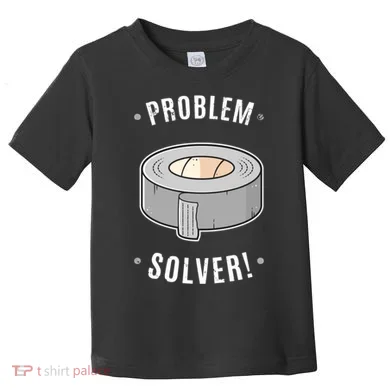 Duct Tape Problem Solver Toddler T-Shirt