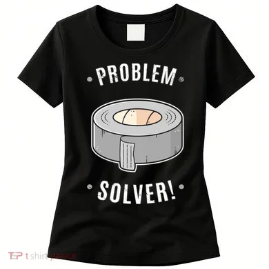 Duct Tape Problem Solver Women's T-Shirt