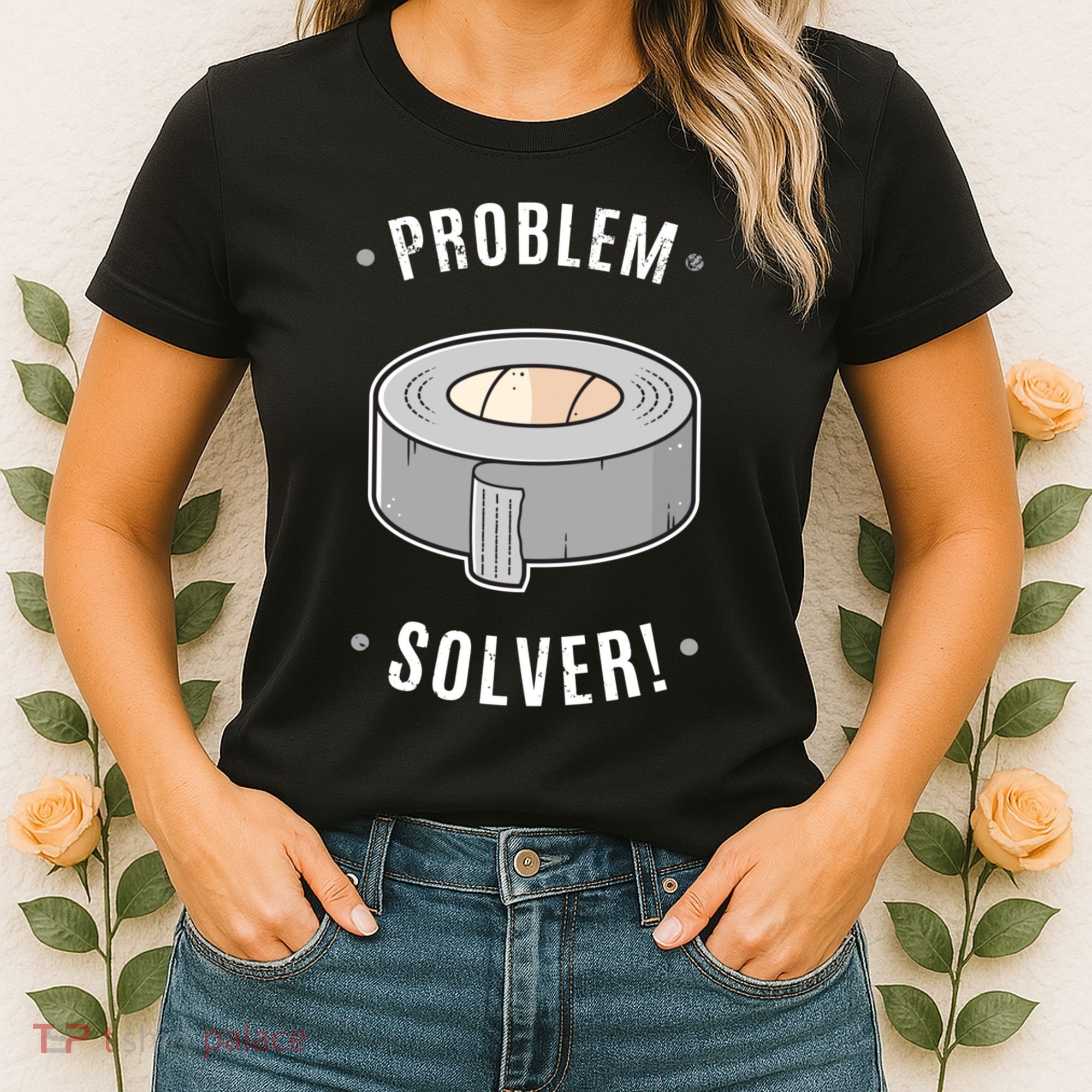Duct Tape Problem Solver Women's T-Shirt