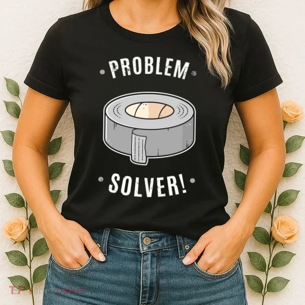 Duct Tape Problem Solver Women's T-Shirt