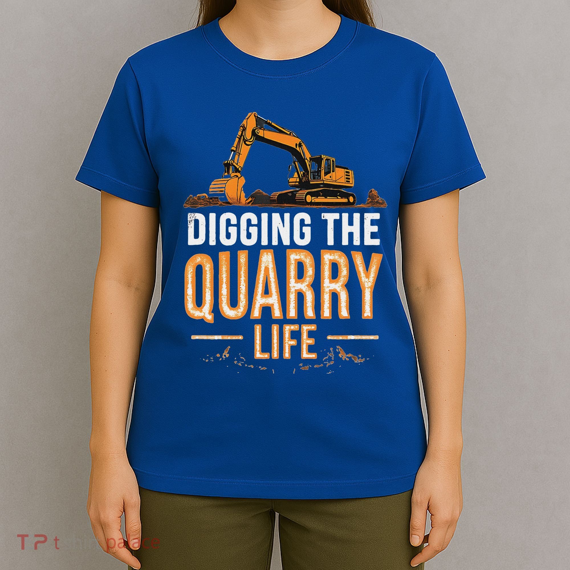 Digging The Quarry Life Excavation T-Shirt