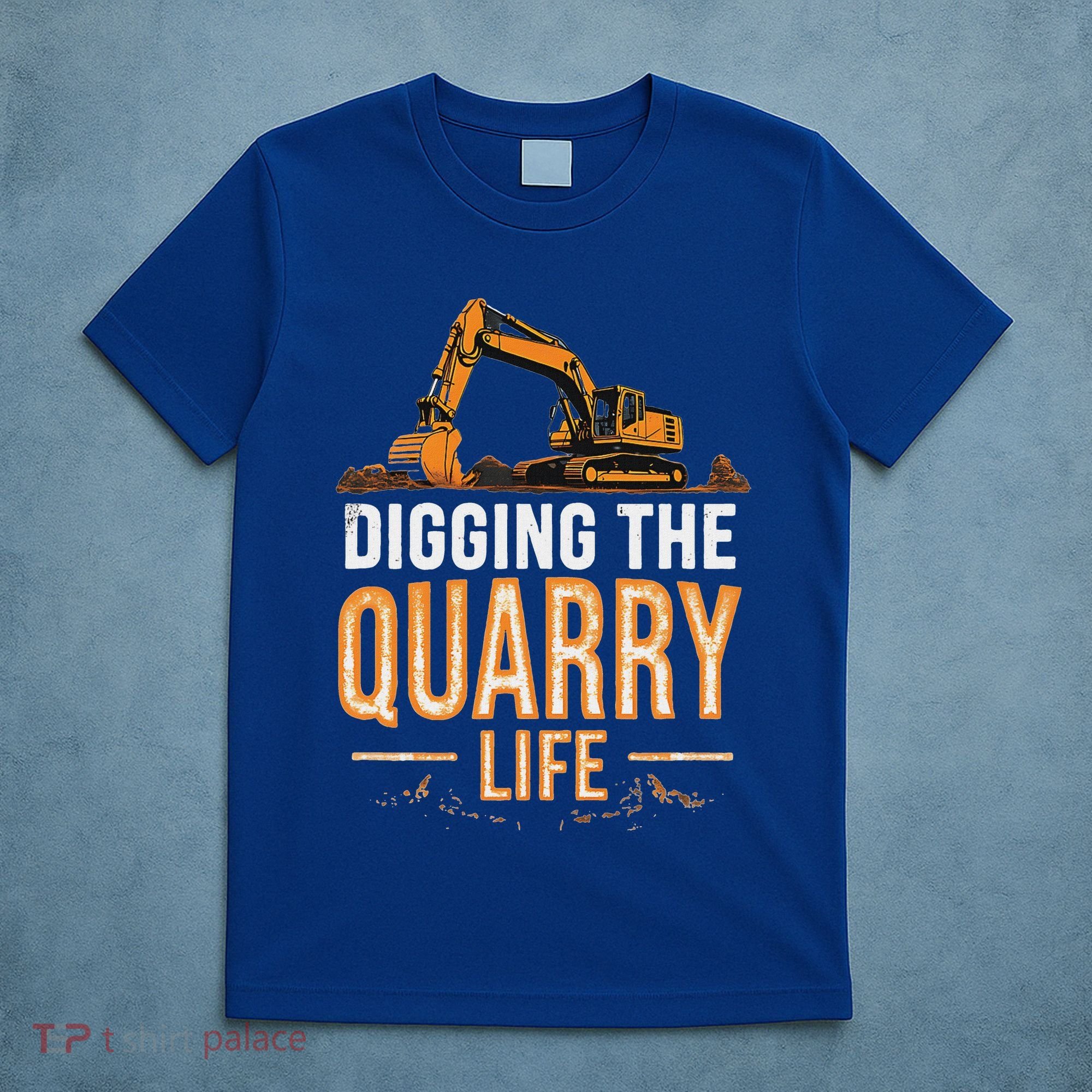 Digging The Quarry Life Excavation T-Shirt
