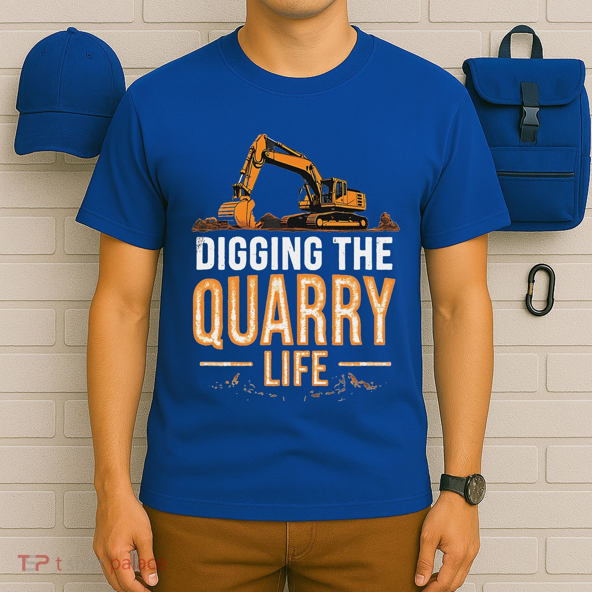 Digging The Quarry Life Excavation T-Shirt