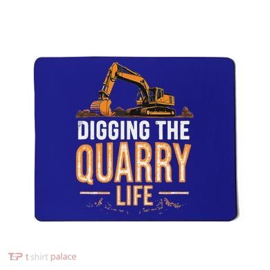 Digging The Quarry Life Excavation Mousepad