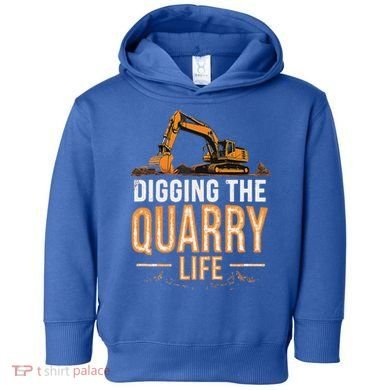 Digging The Quarry Life Excavation Toddler Hoodie
