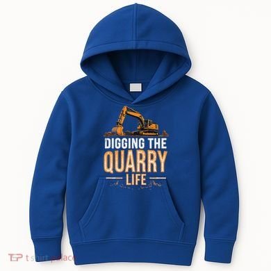 Digging The Quarry Life Excavation Kids Hoodie
