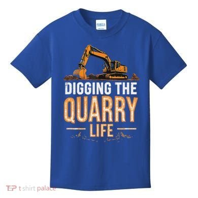 Digging The Quarry Life Excavation Kids T-Shirt