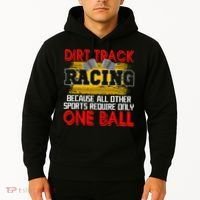 Dirt Track Racing Other Sports Require Only One Ball Lover Hoodie thumb 2
