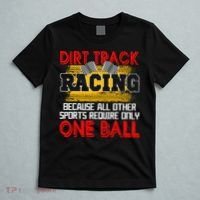 Dirt Track Racing Other Sports Require Only One Ball Lover T-Shirt thumb 5