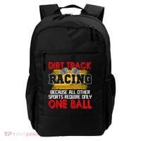 Dirt Track Racing Other Sports Require Only One Ball Lover Backpack thumb 0