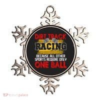 Dirt Track Racing Other Sports Require Only One Ball Lover Ornament thumb 0