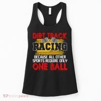 Dirt Track Racing Other Sports Require Only One Ball Lover Women's Tank Top thumb 0