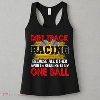 Dirt Track Racing Other Sports Require Only One Ball Lover Women's Tank Top thumb 3