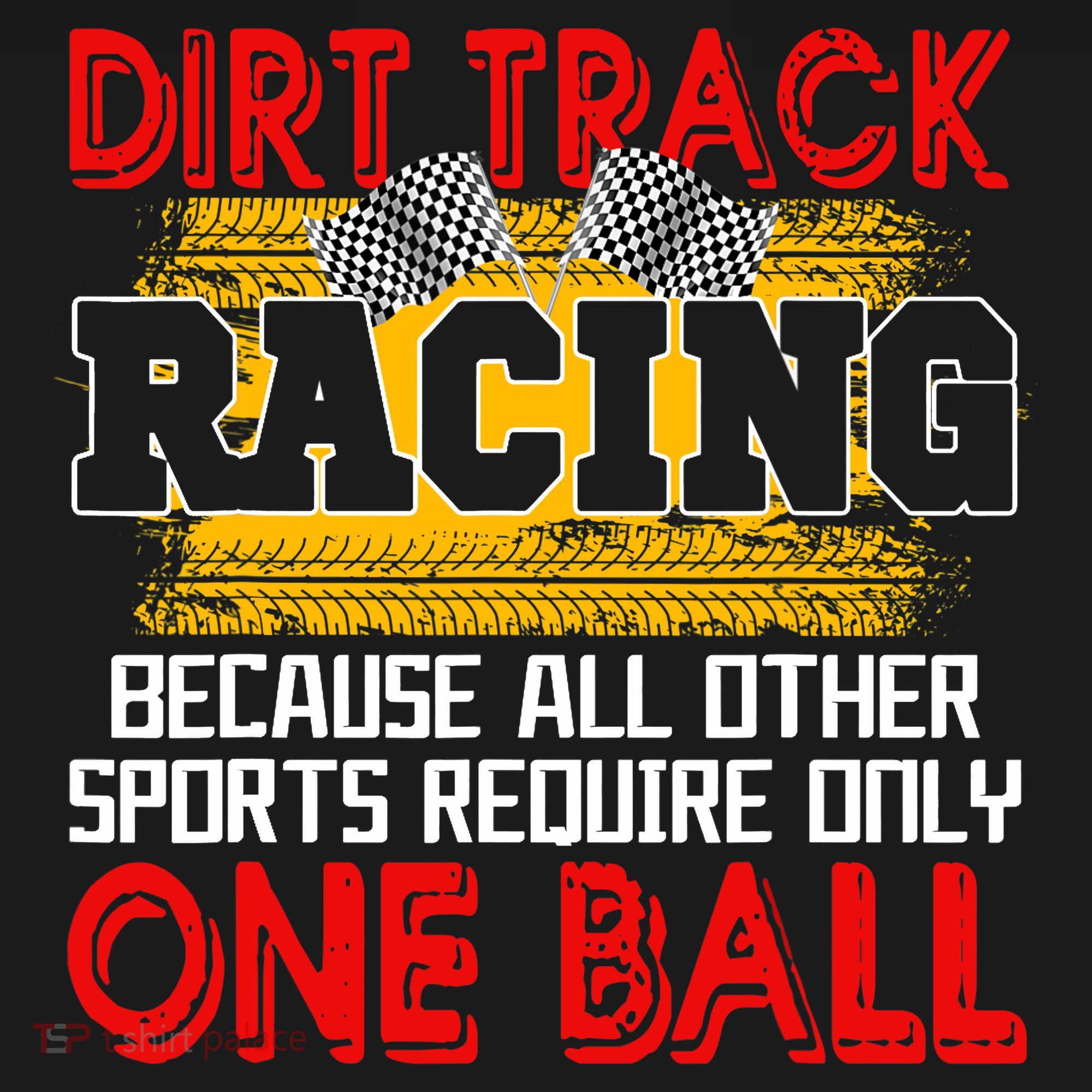 Dirt Track Racing Other Sports Require Only One Ball Lover Women's Tank Top