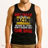 Dirt Track Racing Other Sports Require Only One Ball Lover Tank Top thumb 3