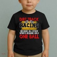 Dirt Track Racing Other Sports Require Only One Ball Lover Toddler T-Shirt thumb 2