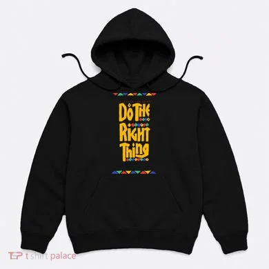 Do The Right Thing Hoodie