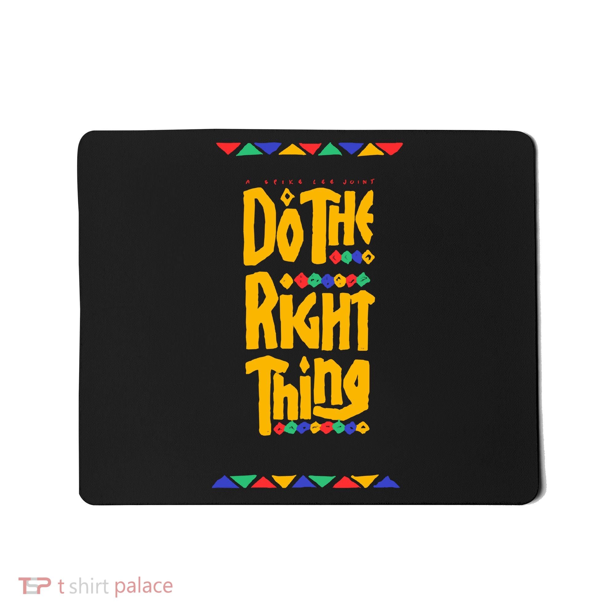 Do The Right Thing Mousepad