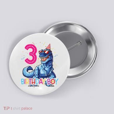 Dinosaur T Rex 3 Year Old 3rd Birthday Button
