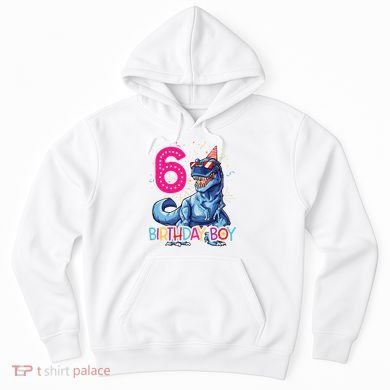 Dinosaur T Rex 6 Year Old 6th Birthday Hoodie