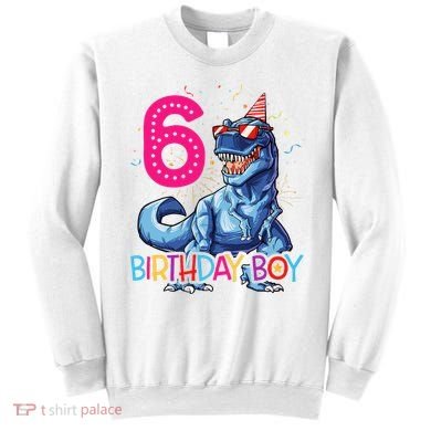 Dinosaur T Rex 6 Year Old 6th Birthday Sweatshirt