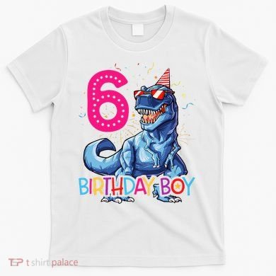 Dinosaur T Rex 6 Year Old 6th Birthday T-Shirt