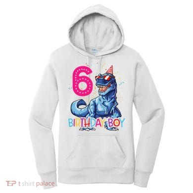 Dinosaur T Rex 6 Year Old 6th Birthday Women's Hoodie