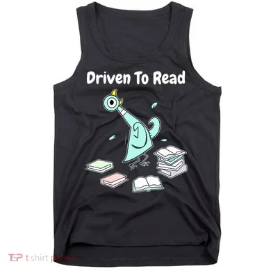 Driven To Read Pigeon Library Reading Books Reader Funny Tank Top