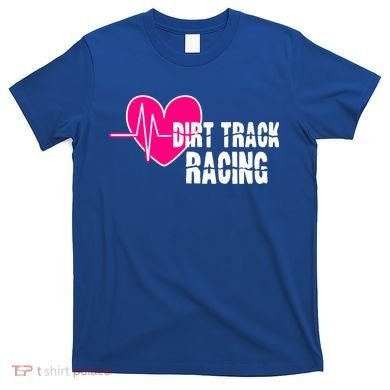 Dirt Track Racing Stock Car Racing Gift T-Shirt