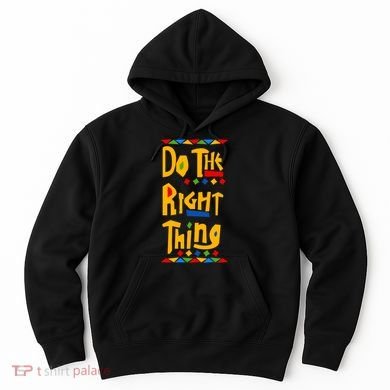 Do The Right Thing Hoodie