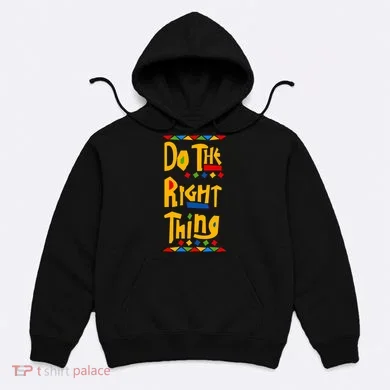 Do The Right Thing Hoodie