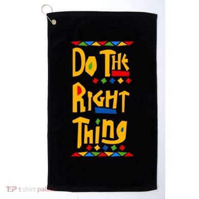 Do The Right Thing Golf Towel
