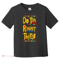 Do The Right Thing Toddler T-Shirt thumb 0