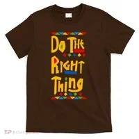 Do The Right Thing T-Shirt thumb 0