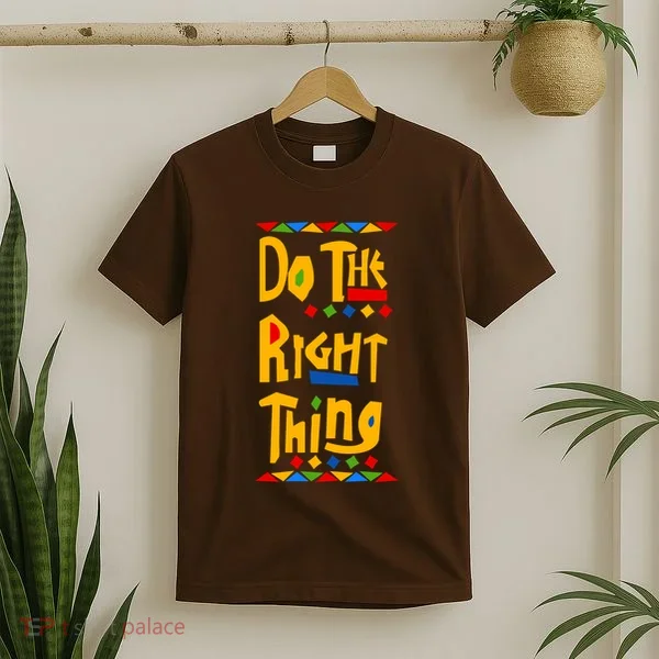 Do The Right Thing T-Shirt