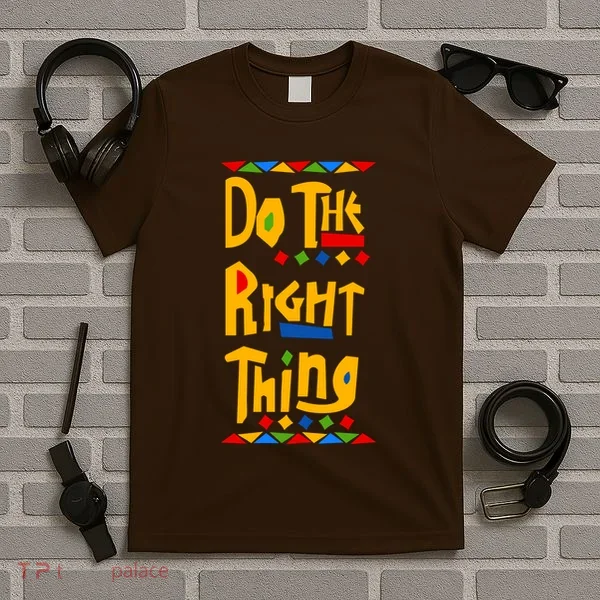 Do The Right Thing T-Shirt