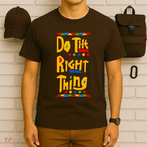 Do The Right Thing T-Shirt