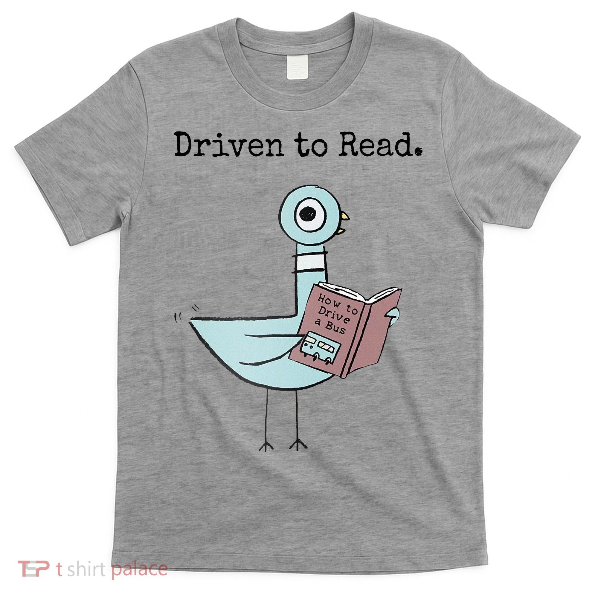 Driven To Read Pigeon Book T-Shirt