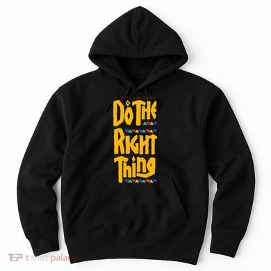 DO THE RIGHT THING Hoodie