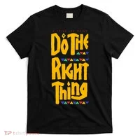 DO THE RIGHT THING T-Shirt thumb 0