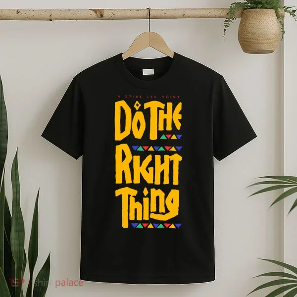 DO THE RIGHT THING T-Shirt