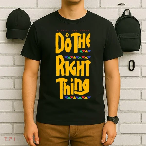 DO THE RIGHT THING T-Shirt