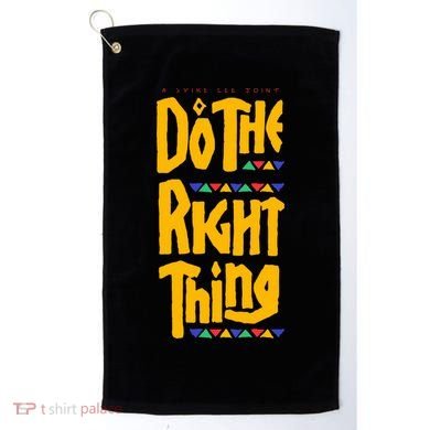 DO THE RIGHT THING Golf Towel