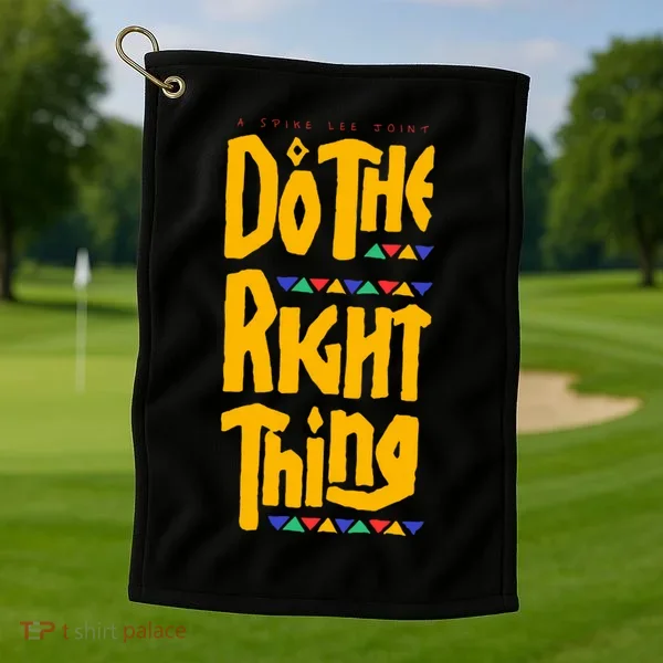 DO THE RIGHT THING Golf Towel